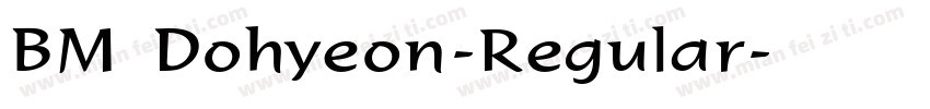 BM Dohyeon-Regular字体转换